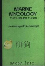 MARINE MYCOLOGY THE HIGHER FUNGI     PDF电子版封面  0124183506  JAN KOHLMEYER / ERIKA KOHLMEYE 