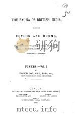 THE FAUNA OF BRITISH INDIA INCLUDING CEYLON AND BURMA FISHES.-VOL.1 PDF电子版封面 FRANCIS DAY,C.I.E.,LL.D
