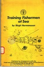TRAINING FISHERMEN AT SEA PDF电子版封面 0852380941 BIRGIR HERMANSSON