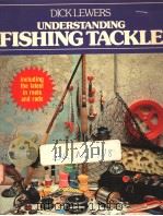 UNDERSTANDING FISHING TACKLE PDF电子版封面 0589500678 DICK LEWERS