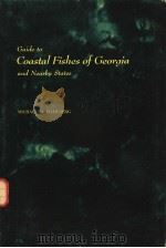GUIDE TO COASTAL FISHES OF GEORGIA AND NEARBY STATES PDF电子版封面 MICHAEL D.DAHLBERG