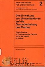 THE INFLUENCE OF ENVIRON MENTAL FACTORS UPON THE HEALTH OF FISHES     PDF电子版封面  3437302329   