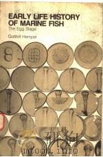 EARLY LIFE HISTORY OF MARINE FISH  THE EGG STAGE     PDF电子版封面  0295956720  GOTTHILF HEMPEL 