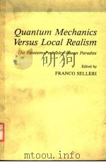 QUANTUM MECHANICS VERSUS LOCAL REALISM     PDF电子版封面  0306427397   
