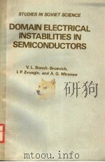 DOMAIN ELECTRICAL INSTABILITIES IN SEMICONDUCTORS     PDF电子版封面  0306109115  V.L.BONCH-BRUEVICH  I.P.ZVYAGI 