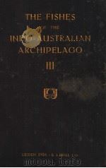 THE FISHES OF THE INDO-AUSTRALIAN ARCHIPELAGO 3 PDF电子版封面 DR.MAX WEBER AND DR.L.F.DE BEA