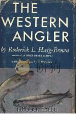 THE WESTERN ANGLER PDF电子版封面 RODERICK L.HAIG-BROWN