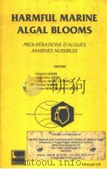 HARMFUL MARINE ALGAL BLOOMS PROLIFERATIONS D‘ALGUES MARINES NUISIBLES PDF电子版封面 2852069725
