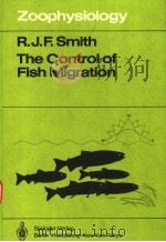 THE CONTROL OF FISH MIGRATION PDF电子版封面 3540137076 R.J.F.SMITH