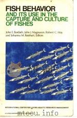 FISH BEHAVIOR AND ITS USE IN THE CAPTURE AND CULTURE OF FISHES PDF电子版封面 01154389