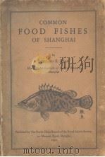 COMMON FOOD FISHES OF SHANGHAI PDF电子版封面 BERNARD E.READ