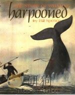 THE STORY OF WHALING BARPOONEO PDF电子版封面 085177167X BILL SPENCE