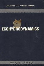ECOHYDRODYNAMICS PDF电子版封面 JACQUES C.J.NIHOUL