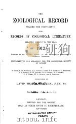 THE ZOOLOGICAL RECORD 1912 VOLUME 49 SEC.1-11 PDF电子版封面 H.FORSTER MORLEY