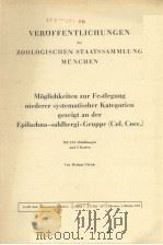 VEROFFENTLICHUNGEN DER ZOOLOGISCHEN STAATSSAMMLUNG MUNCHEN  MOGLICHKEITEN ZUR FESTLEGUNG NIEDERER SY     PDF电子版封面     