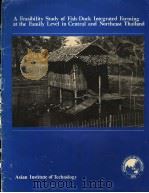 A FEASIBILITY STUDY OF FISH/DUCK INTEGRATED FARMING AT THE FAMILY LEVEL IN CENTRAL AND NORTHEAST THA PDF电子版封面