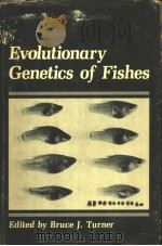 EVOLUTIONARY GENETICS OF FISHES PDF电子版封面 0306415208 BRUCE J.TURNER