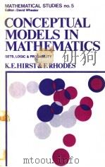 CONCEPTUAL MODELS IN MATHEMATICS     PDF电子版封面  0045100349  K.E.HIRST  F.RHODES 