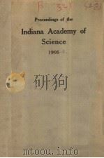 PROCEEDINGS OF THE INDIANA ACADEMY OF SCIENCE 1905-1908 PDF电子版封面