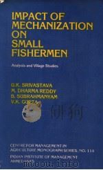 IMPACT OF MECHANIZATION ON SMALL FISHERMEN ANALYSIS AND VILLAGE STUDIES     PDF电子版封面    U.K.SRIVASTAVA  M.DHARMA REDDY 