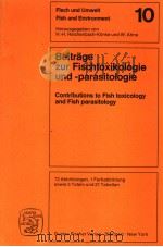 BEITRAGE ZUR FISCHTOXIKOLOGIE UND PARASITOLOGIE CONTRIBUTIONS TO FISH TOXICOLOGY AND FISH PARASITOLO PDF电子版封面 3437303511