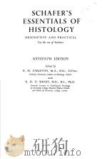 SCHAFER‘S ESSENTIALS OF HISTOLOGY DESCRIPTIVE AND PRACTICAL FOR THE USE OF STUDENTS SIXTEENTH EDITI PDF电子版封面 H.M.CARLETON M.A. B.Sc. D.Ph