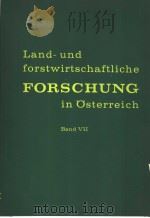 LAND-UND FORSTWIRTSCHAFTLICHE FORSCHUNG IN OSTERREICH BAND 7 PDF电子版封面 3704005614