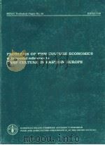 PROBLEMS OF FISH CULTURE ECONOMICS WITH SPECIAL REFERENCE TO CARP CULTURE IN EASTERN EUROPE 1981 PDF电子版封面 9251011524