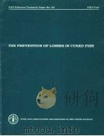 THE PREVENTION OF LOSSES IN CURED FISH 1981 PDF电子版封面 9251011400