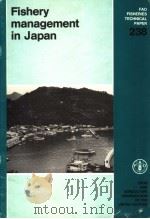 FAO FISHERIES TECHNICAL PAPER 238 FISHERY MANAGEMENT IN JAPAN 1983 PDF电子版封面 9251013926