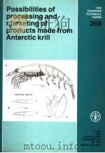 FAO FISHERIES TECHNICAL PAPER 268 POSSIBILITIES OF PROCESSING AND MARKETING OF PRODUCTS MADE FROM AN 1985 PDF电子版封面 9251023441