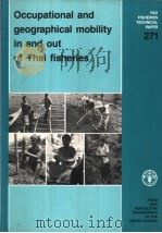 FAO FISHERIES TECHNICAL PAPER 271 OCCUPATIONAL AND GEOGRAPHICAL MOBILITY IN AND OUT OF THAI FISHERIE 1986 PDF电子版封面 9251023476