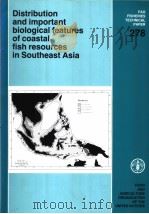 FAO FISHERIES TECHNICAL PAPER 278 DISTRIBUTION AND IMPORTANT BIOLOGICAL FEATURES OF COASTAL FISH RES 1986 PDF电子版封面 9251024952