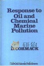 RESPONSE TO OIL AND CHEMICAL MARINE POLLUTION PDF电子版封面 0853341826 D.CORMACK