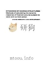 DYNAMICS OF MARINE STRUCTURES:METHODS OF CALCULATING THE DYNAMIC RESPONSE OF FIXED STRUCTURES SUBJEC 1977 PDF电子版封面 0860170233