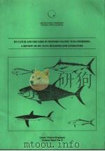 BY-CATCH AND DISCARDS IN WESTERN PACIFIC TUNA FISHERIES:A REVIEW OF SPC DATA HOLDINGS AND LITERATURE 1996 PDF电子版封面 9822035004