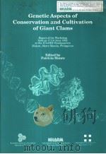 GENETIC ASPECTS OF CONSERVATION AND CULTIVATION OF GIANT CLAMS   1993  PDF电子版封面  9718709363   