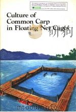 CULTURE OF COMMON CARP IN FLOATING NET CAGES 1989 PDF电子版封面 BARRY A.COSTA-PIERCE