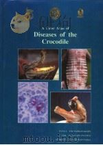 A COLOR ATLAS OF DISEASES OF THE CROCODILE PDF电子版封面 9748917215
