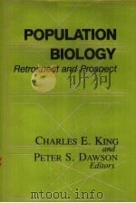POPULATION BIOLOGY RETROSPECT AND PROSPECT     PDF电子版封面  0231052529  CHARLES E.KING  PETER S.DAWSON 