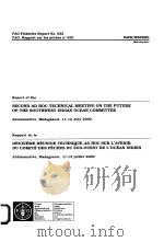 SECOND AD HOC TECHNICAL MEETING ON THE FUTURE OF THE SOUTHWEST INDLAN OCEAN COMMITTEE  FAO FISHERIES     PDF电子版封面  925004481X   
