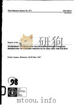 WORKSHOP ON FINANCING VALUE-ADDED PRODUCTION AND MARKETING OF FISHERY PRODUCTS IN ASIA AND THE PACIF     PDF电子版封面  9251041636   