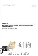 MEETING OF FAO AND NON-FAO REGIONAL FISHERY BODIES OF ARRANGEMENTS FAO FISHERIES REPORT NO.597 PDF电子版封面 9251042748