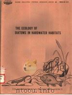 THE ECOLOGY OF DIATOMS IN HARDWATER HABITATS     PDF电子版封面    JOHN D.DODD 