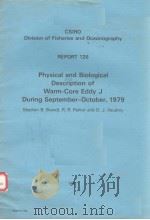 PHYSICAL AND BIOLOGICAL DESCRIPTION OF WARM-CORE EDDY J DURING SEPTEMBER-OCTOBER 1979 CSIRO DIVISION（ PDF版）