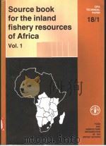 SOURCE BOOK FOR THE INLAND FISHERY RESOURCES OF AFRICA VOL.1 CIFA TECHNICAL PAPER 18/1 PDF电子版封面 9251029830
