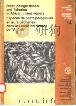SMALL PELAGIC FISHES AND FISHERIES IN AFRICAN INLAND WATERS ESPECES DE PETITS PELAGIQUES ET LEURS PE（ PDF版）