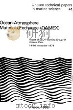 OCEAN-ATMOSPHERE MATERIALS EXCHANGE (OAMES)  UNESCO TECHNICAL PAPERS IN MARINE SCIENCE  41     PDF电子版封面     