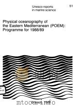 PHYSICAL OCEANOGRAPHY OF THE EASTERN MEDITERRANEAN (POEM):PROGRAMME FOR 1988-89 UNESCO REPORTS IN M PDF电子版封面