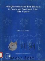 FISH QUARANTINE AND FISH DISEASES IN SOUTH AND SOUTHEAST ASIA:1986 UPDATE PDF电子版封面 9711022354 J.R.ARTHUR